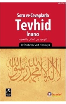 Soru ve Cevaplarla Tevhid İnancı  - İbrahim b. Salih el -Hudayri  - Mercan Kitap