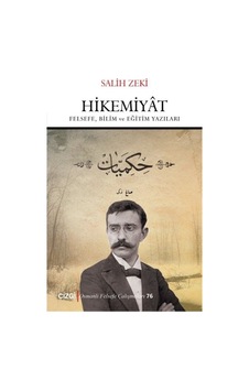 Hikemiyat: Felsefe Bilim ve Eğitim Yazıları - Salih Zeki - Çizgi Kitabevi Hikemiyat: Felsefe Bilim ve Eğitim Yazıları - Salih Zeki - Çizgi Kitabevi