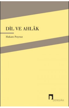 Dil ve Ahlak - Hakan Poyraz - Dergah Yayınları Dil ve Ahlak - Hakan Poyraz - Dergah Yayınları