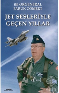 Jet Sesleriyle Geçen Yıllar - Faruk Cömert - Kastaş Yayınları