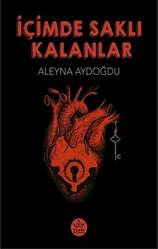 İçimde Saklı Kalanlar - Aleyna Aydoğdu - Elpis Yayınları