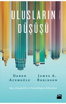 Ulusların Düşüşü - Daron Acemoğlu - James A. Robinson Ulusların Düşüşü - Daron Acemoğlu - James A. Robinson