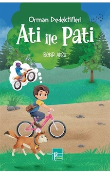 Orman Dedektifleri Ati İle Pati / Bekir Aksu