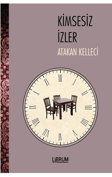 Kimsesiz İzler - Atakan Kelleci - Librum Kitap