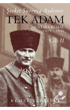 Tek Adam Mustafa Kemal (1919-1922) (Cilt 2) (Büyük Boy) / Şevk... 9789751419552 Tek Adam Mustafa Kemal (1919-1922) (Cilt 2) (Büyük Boy) / Şevk... 9789751419552