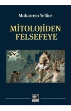 Mitolojiden Felsefeye Mitolojiden Felsefeye