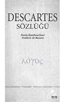 Descartes Sözlüğü - Denis Kambouchner - Say Yayınları Descartes Sözlüğü - Denis Kambouchner - Say Yayınları