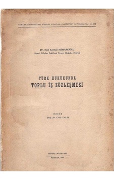 Türk Hukukunda Toplu İş Sözleşmesi Türk Hukukunda Toplu İş Sözleşmesi
