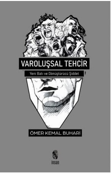 Varoluşsal Tehcir - Yeni Batı Ve Dönüştürücü Şiddet Varoluşsal Tehcir - Yeni Batı Ve Dönüştürücü Şiddet
