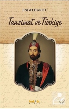Tanzimat Ve Türkiye / Edouard-Philippe Engelhardt 9789756963319 Tanzimat Ve Türkiye / Edouard-Philippe Engelhardt 9789756963319