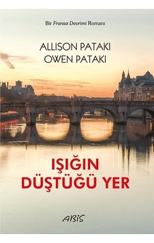 Işığın Düştüğü Yer - Allison Pataki - Abis Yayınları Işığın Düştüğü Yer - Allison Pataki - Abis Yayınları