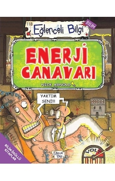 Enerji Canavarı - Eğlenceli Bilgi Bilim - Nick Arnold - Eğlenceli Bilgi Enerji Canavarı - Eğlenceli Bilgi Bilim - Nick Arnold - Eğlenceli Bilgi