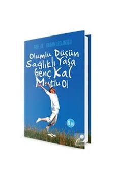 Olumlu Düşün Sağlıklı Yaşa Genç Kal Mutlu Ol - İbrahim Arslanoğlu - Akçağ Yayınları Olumlu Düşün Sağlıklı Yaşa Genç Kal Mutlu Ol - İbrahim Arslanoğlu - Akçağ Yayınları