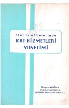 Otel İşletmelerinde Kat Hizmetleri Yönetimi - Meryem Akoğlan