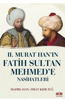 2.Murat Han'ın Fatih Sultan Mehmed'e Nasihatleri- Akıl Fikir Yayınları