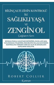 Bilinçaltı Zihin Kontrolü İle Sağlıklı Yaşa Ve Zengin Ol / Rob... Bilinçaltı Zihin Kontrolü İle Sağlıklı Yaşa Ve Zengin Ol / Rob...