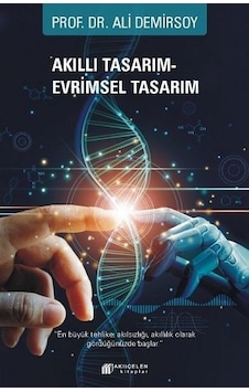 Akıllı Tasarım - Evrimsel Tasarım - Ali Demirsoy - Akılçelen Kitaplar Akıllı Tasarım - Evrimsel Tasarım - Ali Demirsoy - Akılçelen Kitaplar
