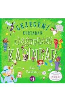 Gezegeni Kurtaran - Olağanüstü Kadınlar - Kate Pankhurst - Büyülü Fener Gezegeni Kurtaran - Olağanüstü Kadınlar - Kate Pankhurst - Büyülü Fener