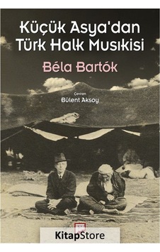Küçük Asya'dan Türk Halk Musıkisi - Bela Bartok - Pan Yayıncılık