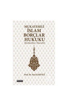 Mukayeseli İslam Borçlar Hukuku (Şirketler İlaveli) / Prof. Dr... 9786053512219