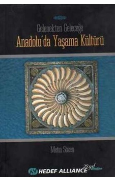 Gelenekten Geleceğe Anadolu'da Yaşama Kültürü
