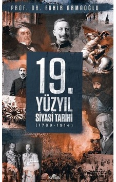 19.Yüzyıl Siyasi Tarihi 1789-1914 Ciltli 19.Yüzyıl Siyasi Tarihi 1789-1914 Ciltli