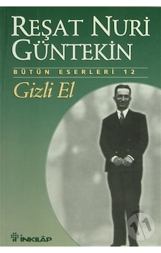 Gizli El - Reşat Nuri Güntekin - İnkılap Kitabevi Gizli El - Reşat Nuri Güntekin - İnkılap Kitabevi