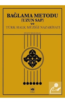 Bağlama Metodu Uzun Sap ve Türk Halk Müziği Nazariyatı - Bülen Bağlama Metodu Uzun Sap ve Türk Halk Müziği Nazariyatı - Bülen