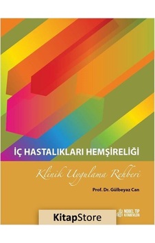 İç Hastalıkları Hemşireliği Klinik Uygulama Rehberi - Gülbeyaz Can - Nobel Tıp Kitabevleri İç Hastalıkları Hemşireliği Klinik Uygulama Rehberi - Gülbeyaz Can - Nobel Tıp Kitabevleri