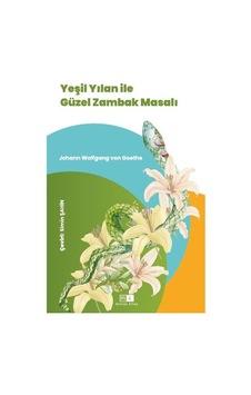 Yeşil Yılan İle Güzel Zambak Masalı - Johann Wolfgang Von Goethe - MK Mirhan Kitap