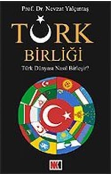 Türk Birliği / Prof. Dr. Nevzat Yalçıntaş Türk Birliği / Prof. Dr. Nevzat Yalçıntaş