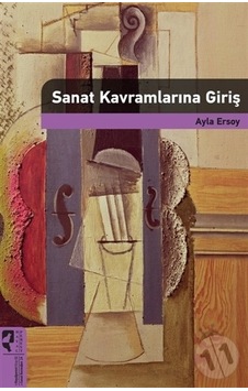 Sanat Kavramlarına Giriş / Ayla Ersoy