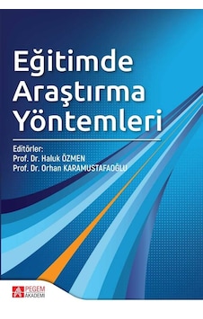 Eğitimde Araştırma Yöntemleri - Pegem Akademi Yayıncılık Eğitimde Araştırma Yöntemleri - Pegem Akademi Yayıncılık