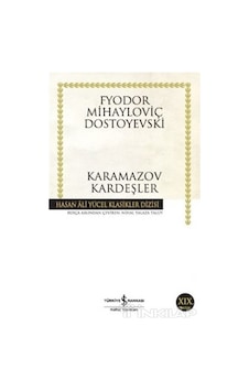 Karamazov Kardeşler - Hasan Ali Yücel Klasikleri - Fyodor Mihayloviç Dostoyevski - İş Bankası Kültür Yayınları Karamazov Kardeşler - Hasan Ali Yücel Klasikleri - Fyodor Mihayloviç Dostoyevski - İş Bankası Kültür Yayınları