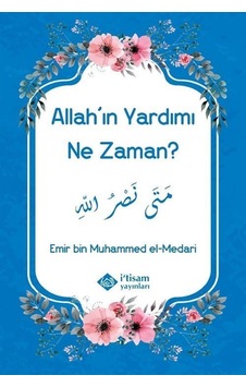 Allah'ın Yardımı Ne Zaman? - Emir Bin Muhammed El-Madari - İ'tisam Yayınları Allah'ın Yardımı Ne Zaman? - Emir Bin Muhammed El-Madari - İ'tisam Yayınları