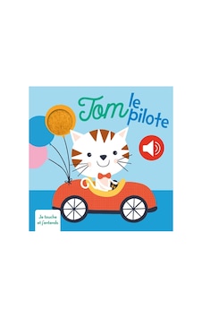 Tom Le Pilote Je Touche Et J'entends Tom Le Pilote Je Touche Et J'entends
