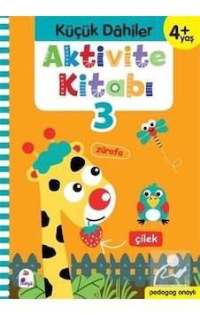 Aktivite Kitabı 3 - Küçük Dahiler 4+Yaş - Ayça G. Derin - İndigo Çocuk Aktivite Kitabı 3 - Küçük Dahiler 4+Yaş - Ayça G. Derin - İndigo Çocuk