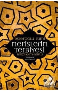 Nefislerin Terbiyesi / Eşrefoğlu Rumi 9786059778107 Nefislerin Terbiyesi / Eşrefoğlu Rumi 9786059778107
