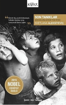 Son Tanıklar Svetlana Aleksiyeviç Kafka Yayınları Son Tanıklar Svetlana Aleksiyeviç Kafka Yayınları