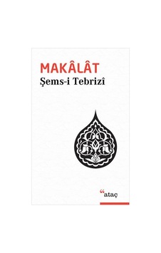 Makalat Şems-I Tebrizi Ataç Yayınları Makalat Şems-I Tebrizi Ataç Yayınları