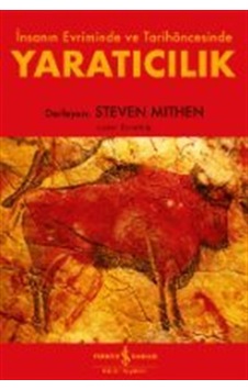 Yaratıcılık & İnsanın Evriminde Ve Tarihöncesinde / Steven Mithen Yaratıcılık & İnsanın Evriminde Ve Tarihöncesinde / Steven Mithen