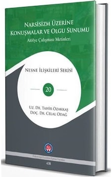 Narsisizm Üzerine Konuşmalar Ve Olgu Sunumu / Tahir Özakkaş Narsisizm Üzerine Konuşmalar Ve Olgu Sunumu / Tahir Özakkaş