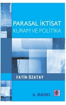 Parasal İktisat - Kuram ve Politika - Fatih Özatay - Efil Yayınevi Yayınları Parasal İktisat - Kuram ve Politika - Fatih Özatay - Efil Yayınevi Yayınları