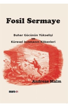 Fosil Sermaye / Andreas Malm Fosil Sermaye / Andreas Malm