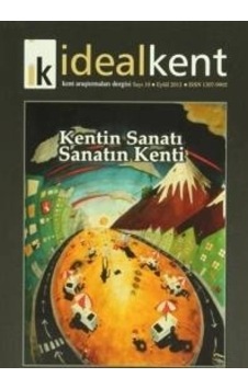 İdeal Kent - Kent Araştırmaları Dergisi Sayı: 10 İdeal Kent - Kent Araştırmaları Dergisi Sayı: 10