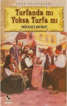 Turfanda Mı Yoksa Turfa Mı - Mizancı Murad 9786051003993 Turfanda Mı Yoksa Turfa Mı - Mizancı Murad 9786051003993