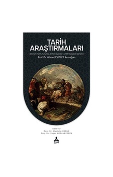 Tarih Araştırmaları (Osmanlı Tarihi, Kurumlar, Ermeni İsyanlar... Tarih Araştırmaları (Osmanlı Tarihi, Kurumlar, Ermeni İsyanlar...