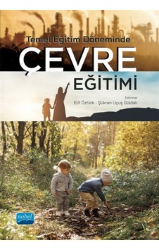 Temel Eğitim Döneminde Çevre Eğitimi -  Nobel Akademik Yayıncılık