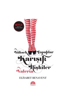 Yüksek Topuklar - Karışık İlişkiler - Elisabet Benavent - Martı Yayınları