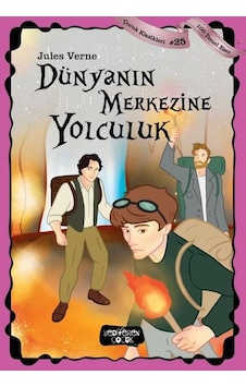 Dünyanın Merkezine Yolculuk - Çocuk Klasikleri 25 - Jules Verne - Yediveren Çocuk Dünyanın Merkezine Yolculuk - Çocuk Klasikleri 25 - Jules Verne - Yediveren Çocuk